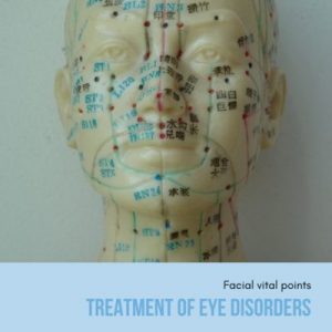 Learn about Facial Vital Points in the Treatment of Eye Disorders and Diseases
