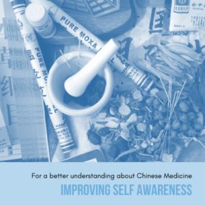Improving Self Awareness for a better understanding about Chinese Medicine