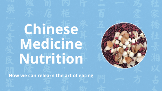 Chinese Medicine Nutrition - How we can relearn the art of eating